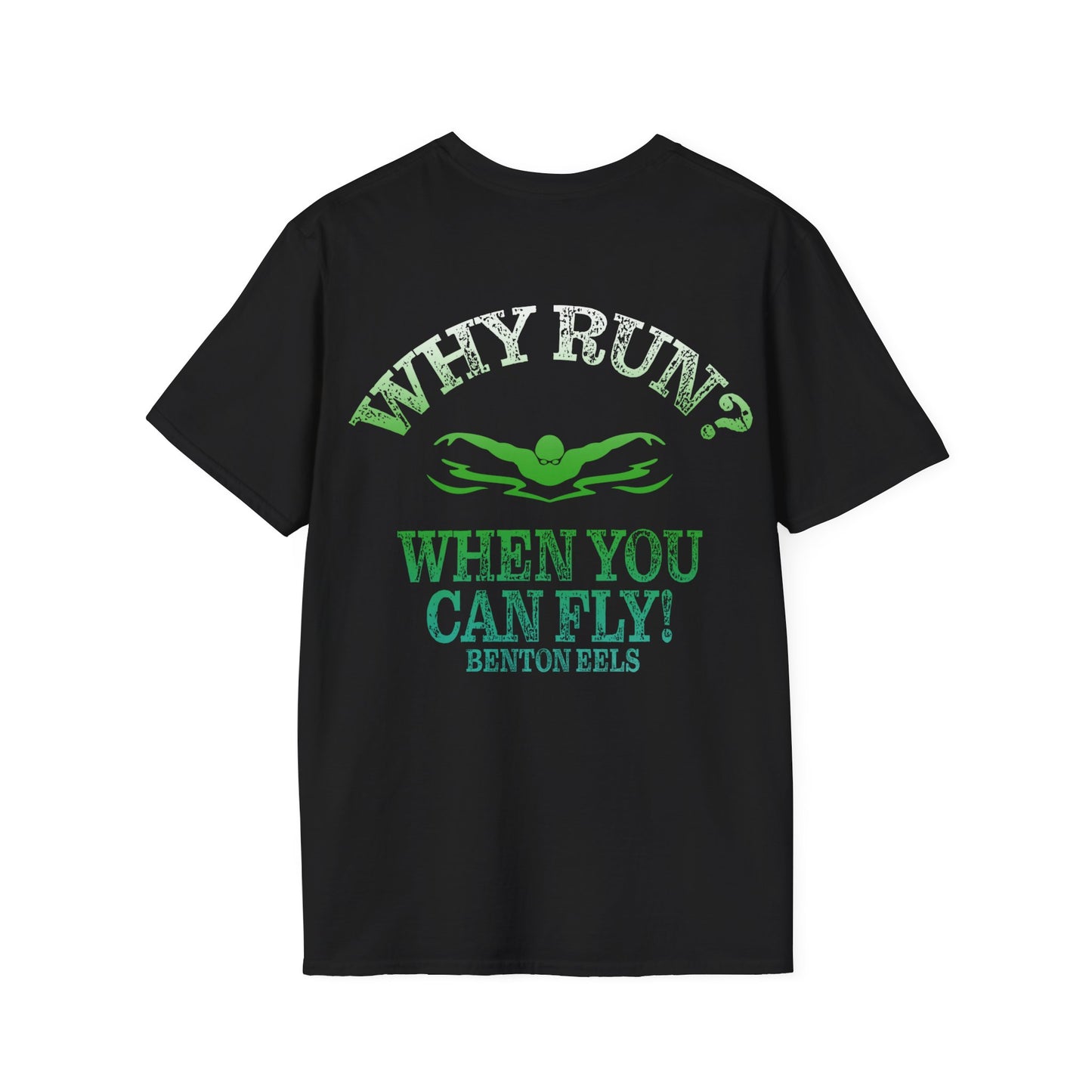 ADULT T-SHIRT - WHY RUN WHEN YOU CAN FLY