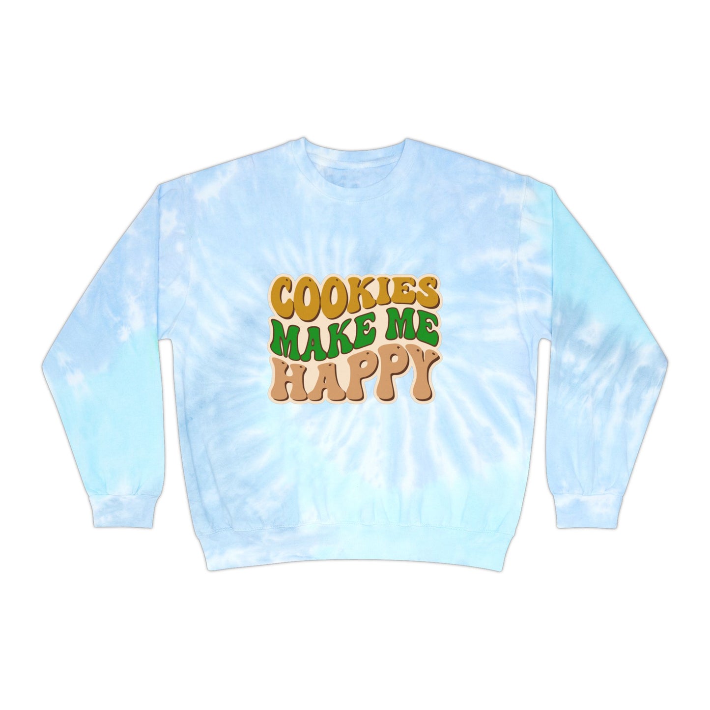 Cookies Make Me Happy #2 - Adult Unisex Tie-Dye Sweatshirt