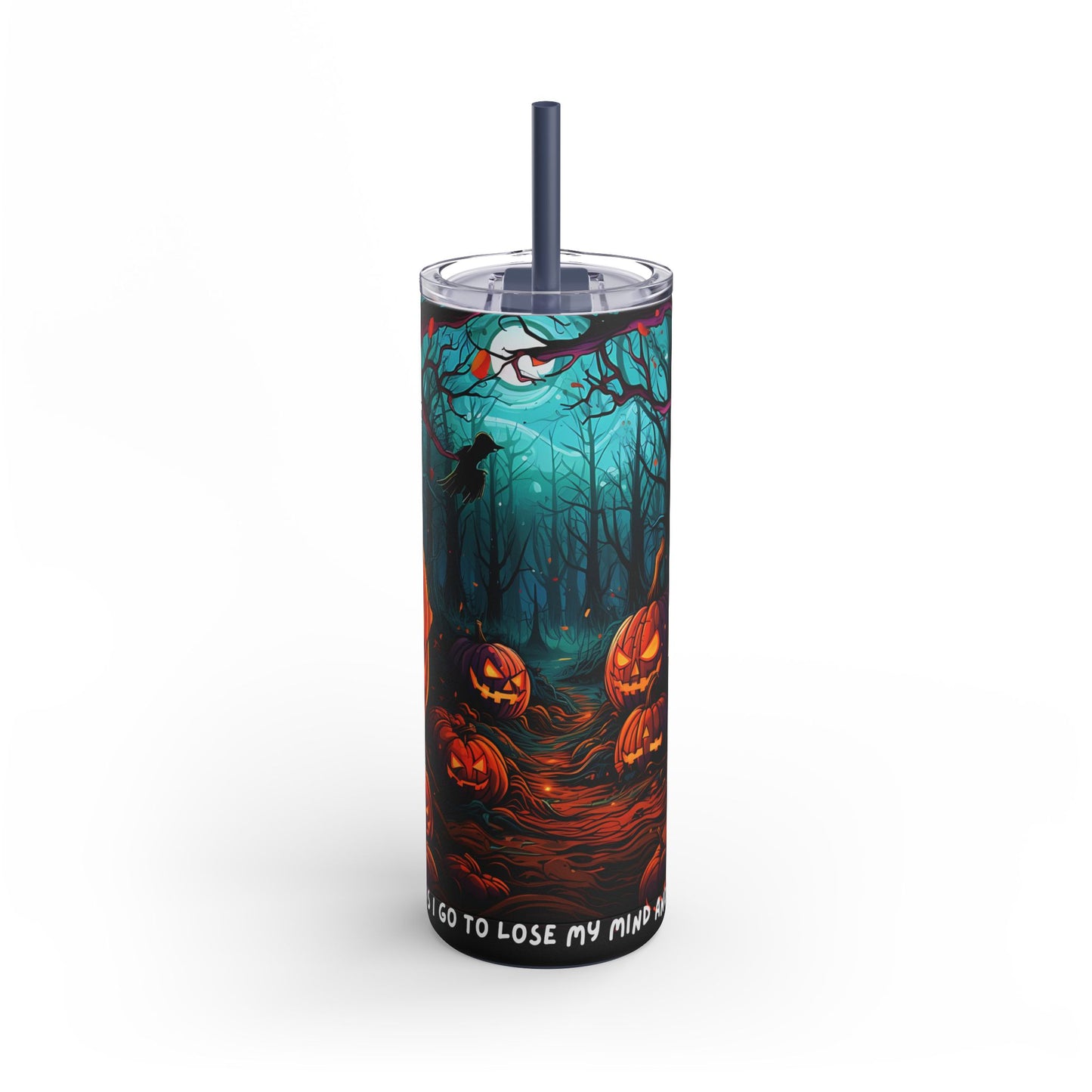 Into the Woods I Go - Maars Maker Skinny Matte Tumbler, 20oz