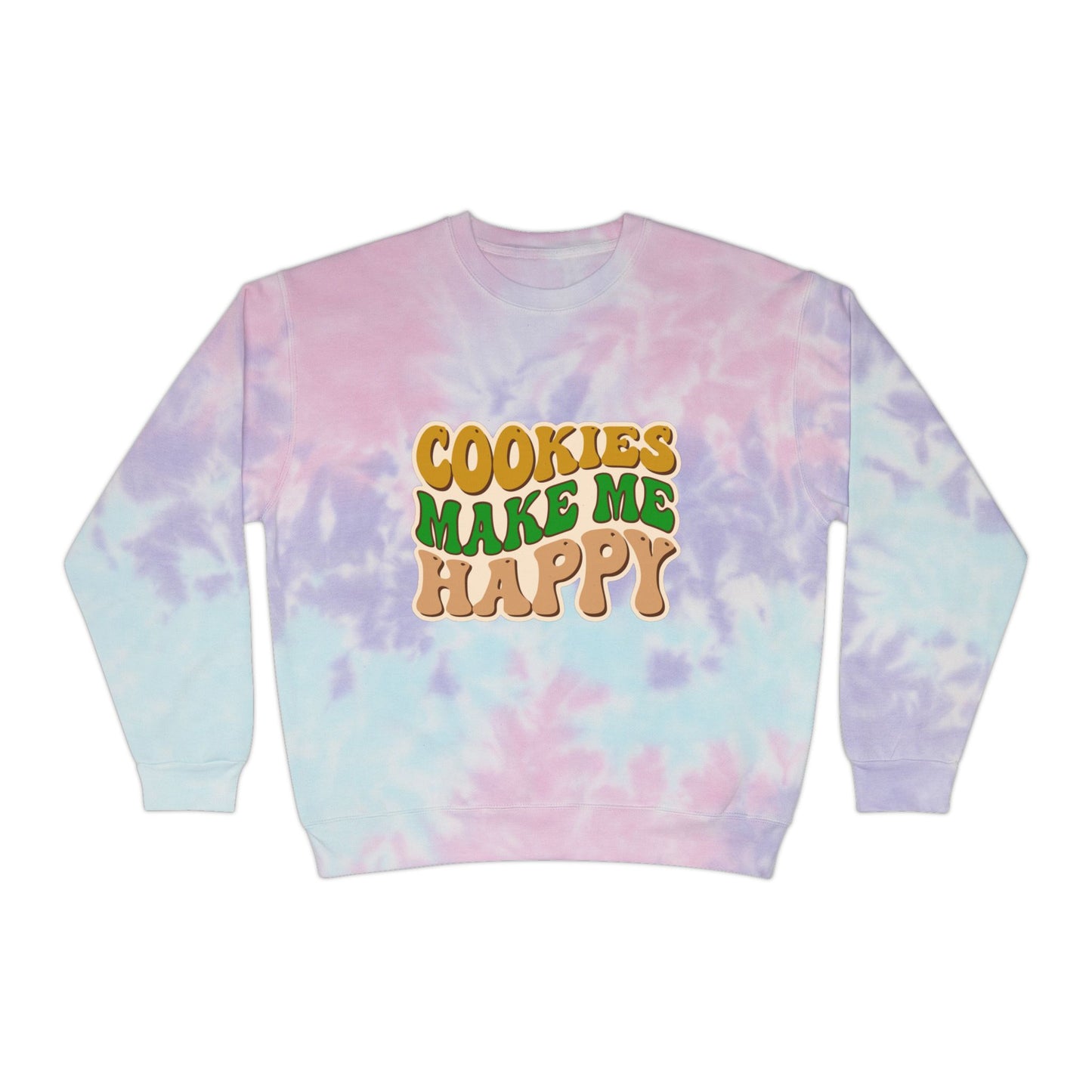Cookies Make Me Happy #2 - Adult Unisex Tie-Dye Sweatshirt