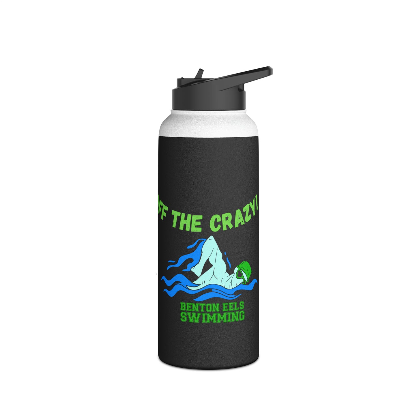 Benton Eels - 12oz, 18oz & 32oz - Stainless Steel Water Bottle, Flip Straw Lid - I Swim to Burn Off the Crazy!!