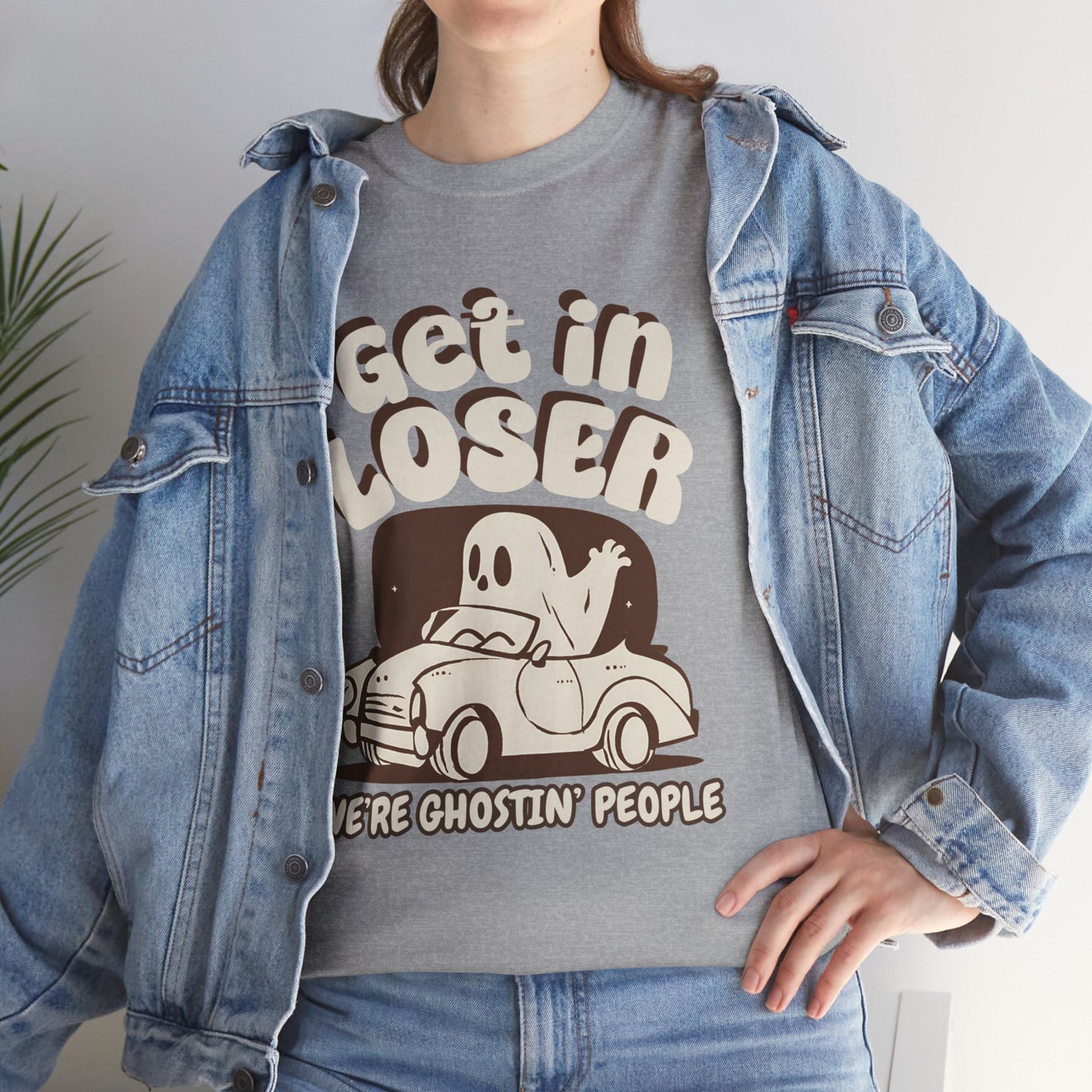 Get in Loser We're Ghostin' People - Adult Unisex Heavy Cotton Tee