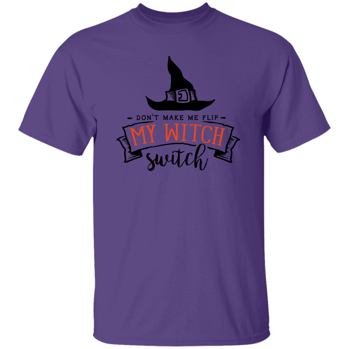 Don't Make me Flip my Witch Swich -Adult Tshirt
