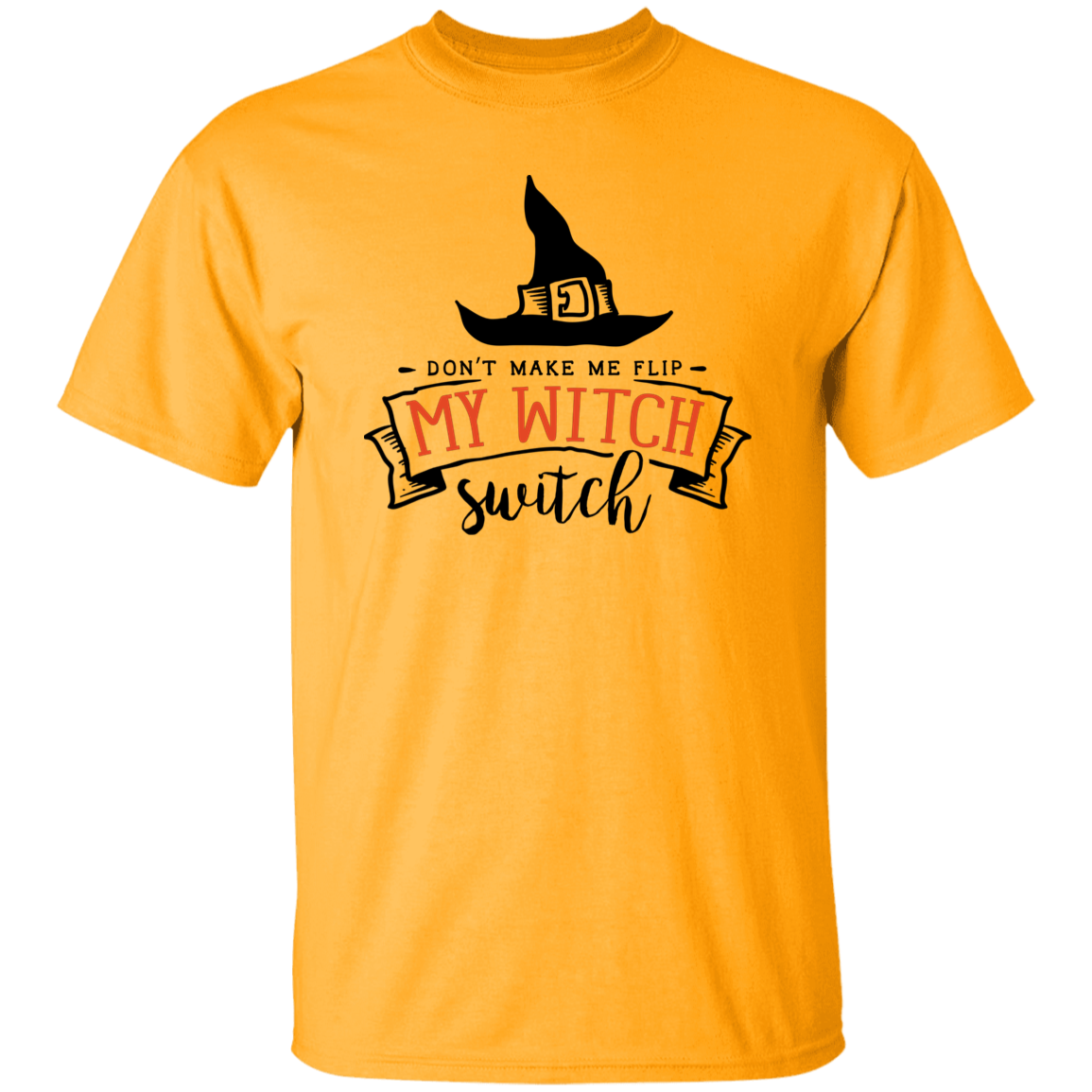 Don't Make me Flip my Witch Swich -Adult Tshirt