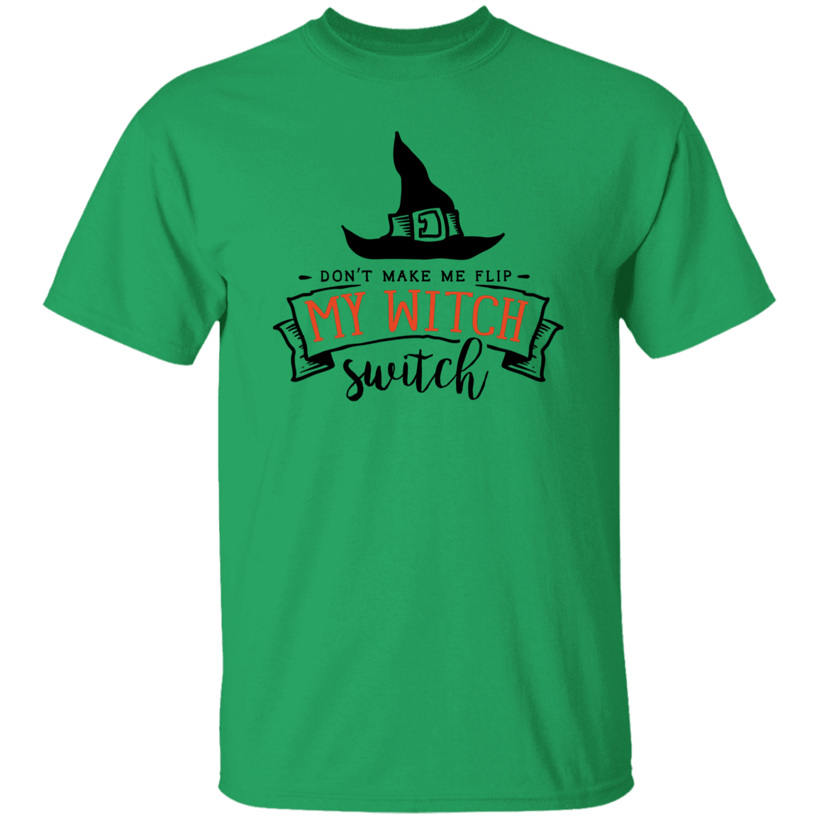 Don't Make me Flip my Witch Swich -Adult Tshirt