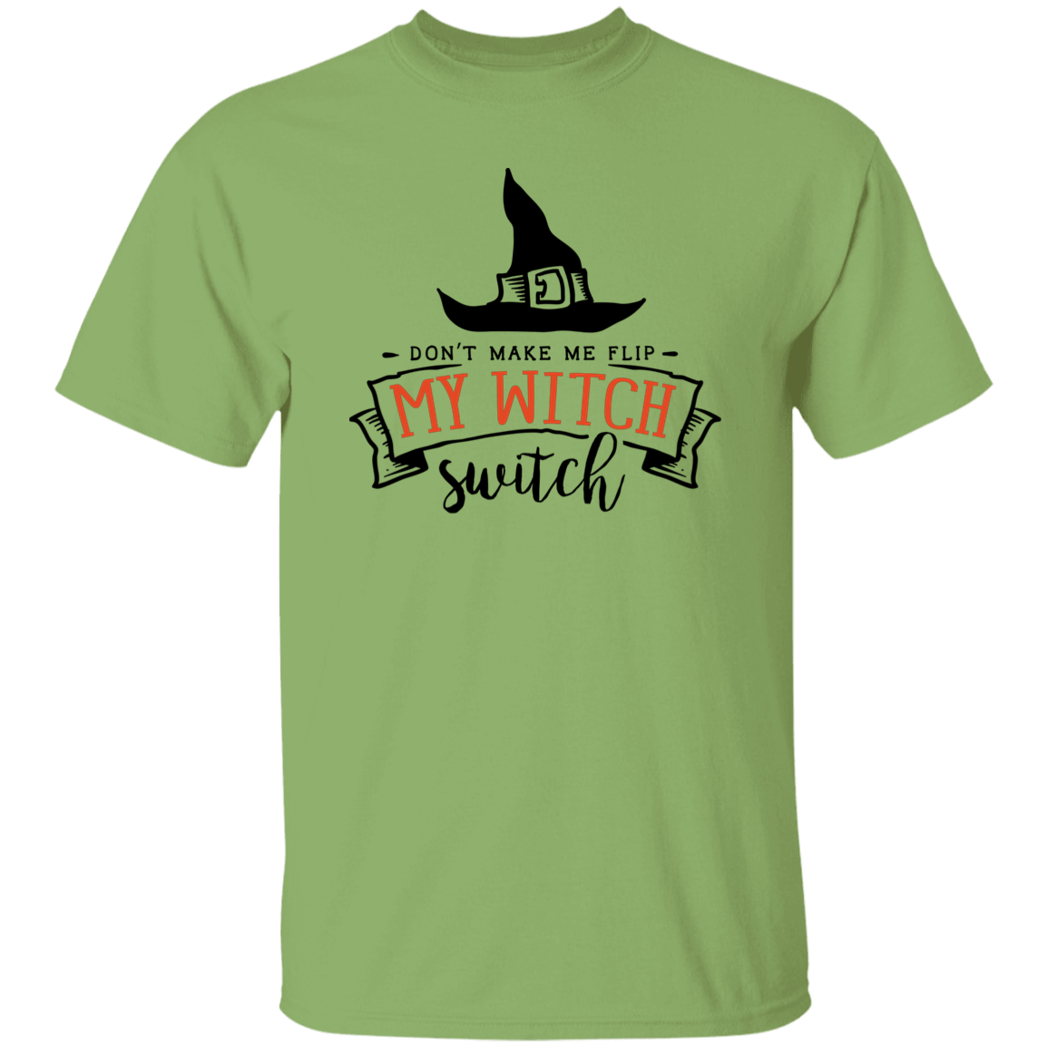 Don't Make Me Flip my Witch Switch - Adult T-Shirt